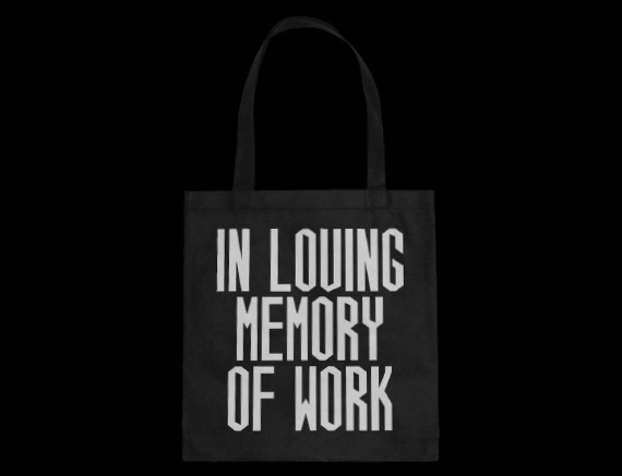 In Loving Memory of Work black cotton tote bag